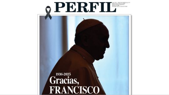 Edición especial de PERFIL por el pasaje a la eternidad del Papa: "Gracias, Francisco"