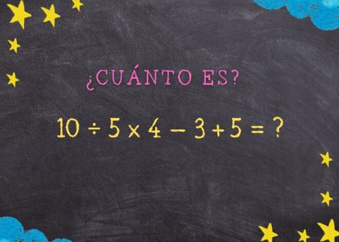 ¿Cuánto es 10 ÷ 5 x 4 – 3 + 5? El reto matemático que solo las mentes más inteligentes pueden resolver en 10 segundos